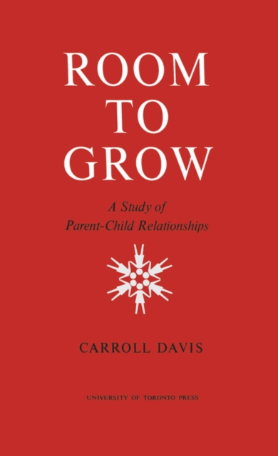 Room to Grow : A Study of Parent-Child Relationships, PDF eBook