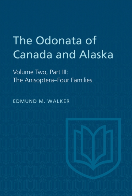 The Odonata of Canada and Alaska : Volume Two, Part III: The Anisoptera–Four Families, PDF eBook