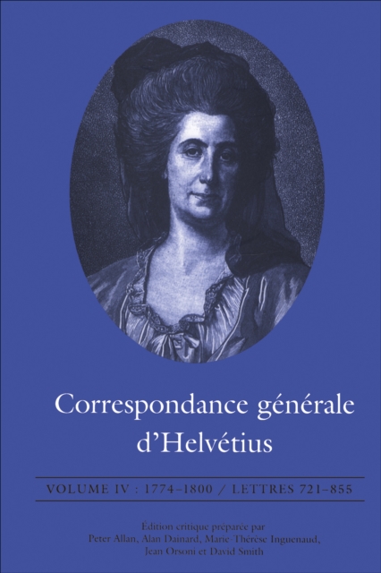 Correspondance generale d'Helvetius, Volume IV : 1774-1800 / Lettres 721-855, EPUB eBook