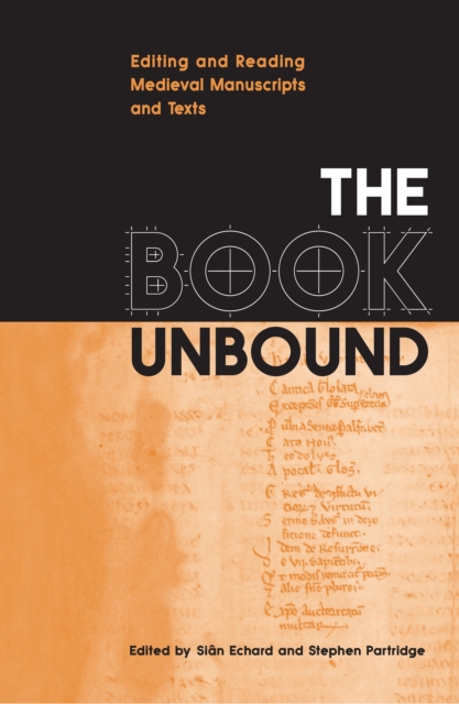 The Book Unbound : Editing and Reading Medieval Manuscripts and Texts, EPUB eBook