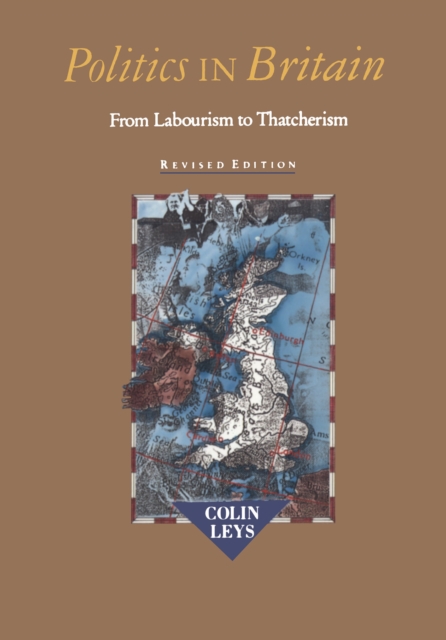 Politics in Britain : From Labourism to Thatcherism, EPUB eBook