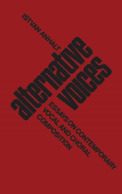 Alternative Voices : Essays on Contemporary Vocal and Choral Composition, PDF eBook