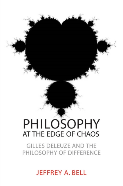 Philosophy at the Edge of Chaos : Gilles Deleuze and the Philosophy of Difference, PDF eBook