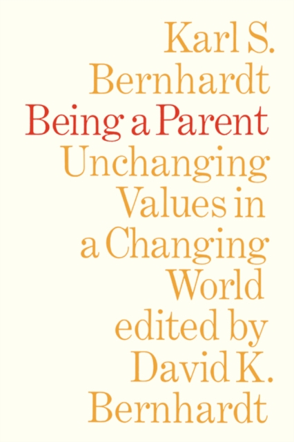 Being a Parent : Unchanging Values in a Changing World, PDF eBook