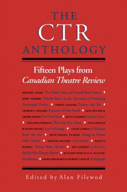 The CTR Anthology : Fifteen Plays from Canadian Theatre Review, PDF eBook