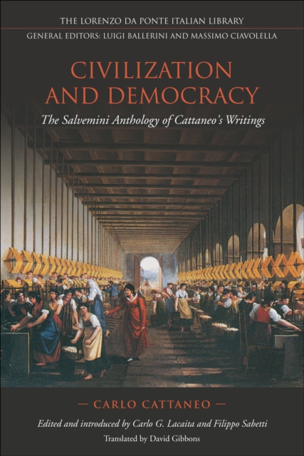 Civilization and Democracy : The Salvernini Anthology of Cattaneo's Writings, EPUB eBook
