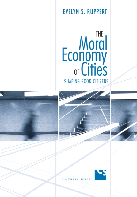 The Moral Economy of Cities : Shaping Good Citizens, EPUB eBook