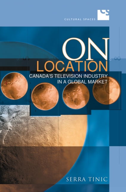 On Location : Canada's Television Industry in a Global Market, EPUB eBook