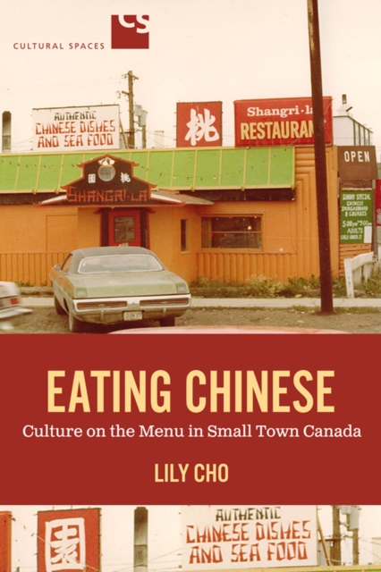 Eating Chinese : Culture on the Menu in Small Town Canada, EPUB eBook