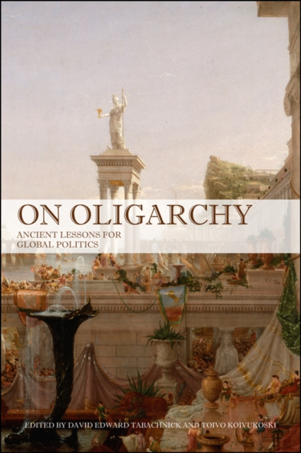 On Oligarchy : Ancient Lessons for Global Politics, EPUB eBook