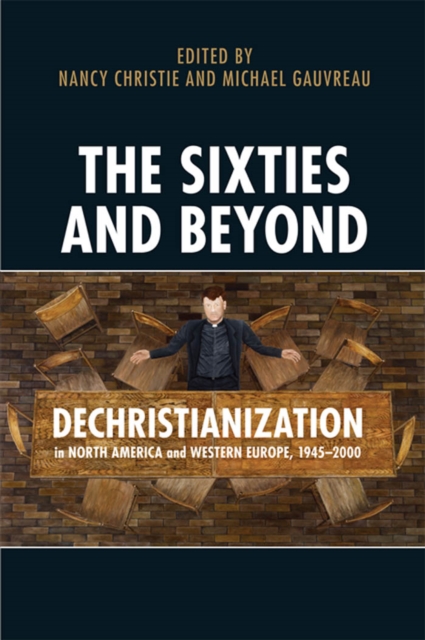 The Sixties and Beyond : Dechristianization in North America and Western Europe, 1945-2000, EPUB eBook