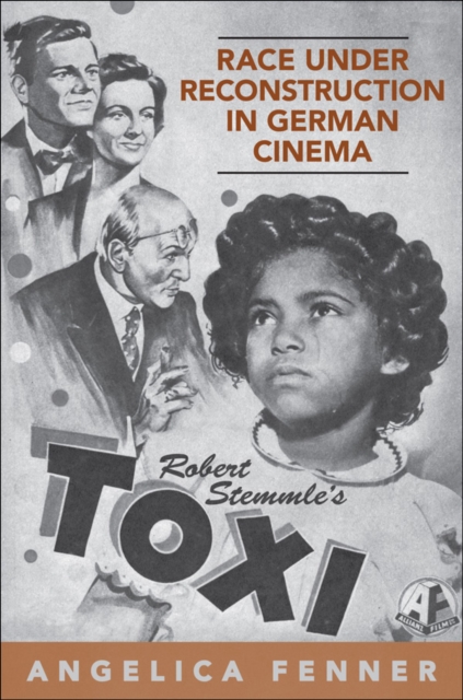 Race under Reconstruction in German Cinema : Robert Stemmle's Toxi, EPUB eBook