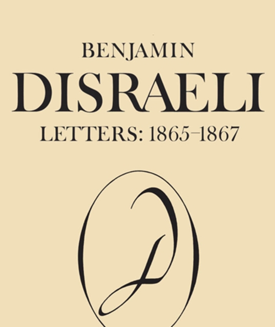 Benjamin Disraeli Letters : 1865-1867, Volume IX, EPUB eBook