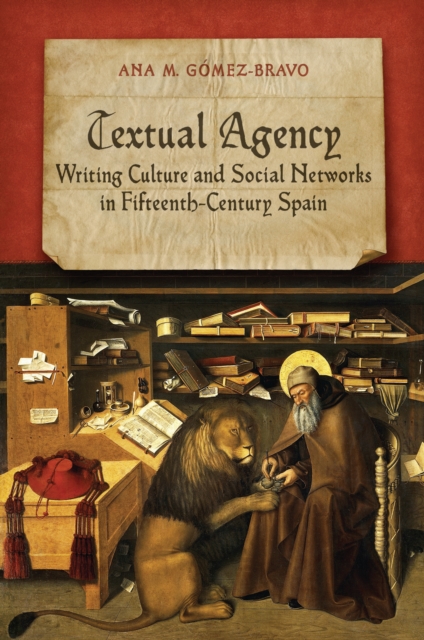 Textual Agency : Writing Culture and Social Networks in Fifteenth-Century Spain, PDF eBook