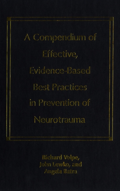 A Compendium of Effective, Evidence-Based Best Practices in the Prevention of Neurotrauma, PDF eBook