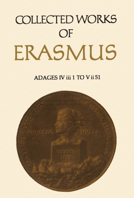 Collected Works of Erasmus : Adages: IV iii 1 to V ii 51, Volume 36, PDF eBook