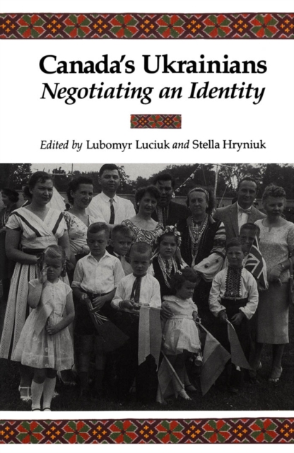 Canada's Ukrainians : Negotiating an Identity, PDF eBook
