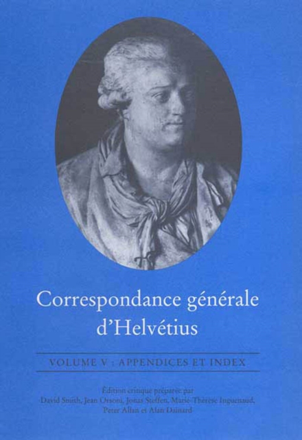 Correspondance generale d'Helvetius, Volume V : Appendices et Index, PDF eBook