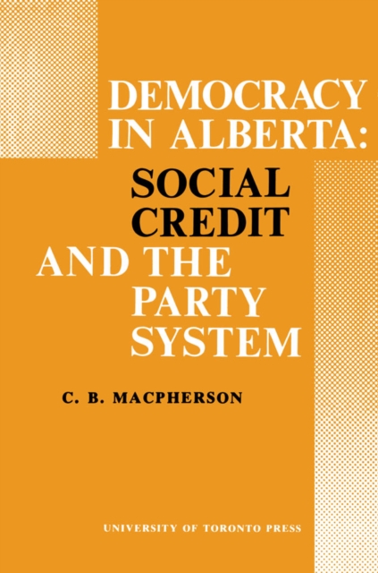 Democracy in Alberta : Social Credit and the Party System, PDF eBook