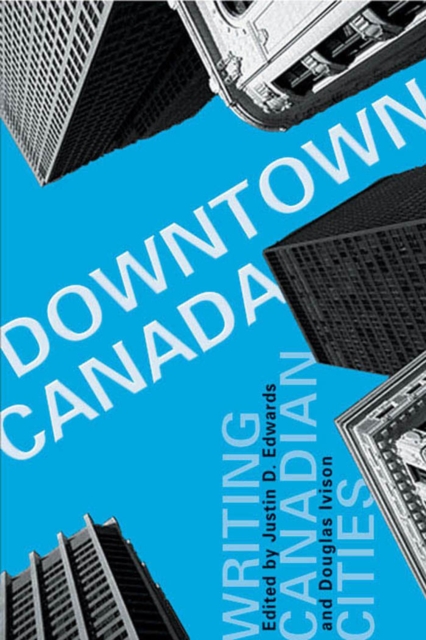 Downtown Canada : Writing Canadian Cities, PDF eBook