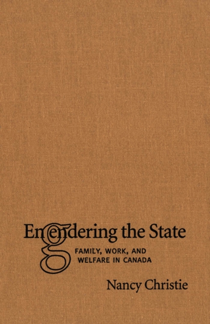Engendering The State : Family, Work, and Welfare in Canada, PDF eBook