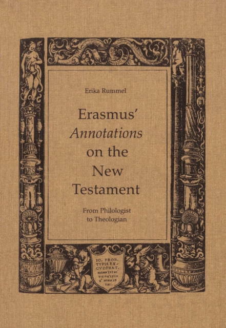 Erasmus' Annotations on the New Testament : From Philologist to Theologian, PDF eBook