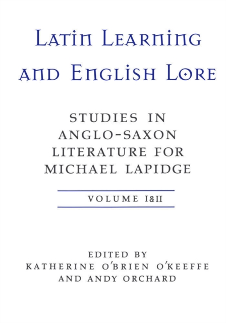 Latin Learning and English Lore (Volumes I & II) : Studies in Anglo-Saxon Literature for Michael Lapidge, PDF eBook