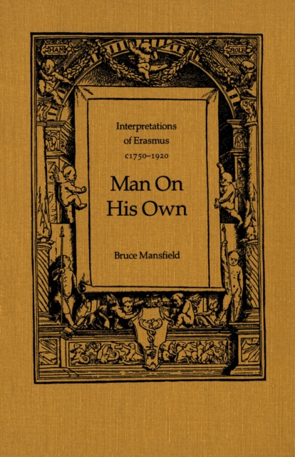 Man On His Own : Interpretations of Erasmus, c1750-1920, PDF eBook