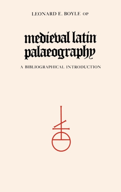 Medieval Latin Palaeography : A Bibliographic Introduction, PDF eBook