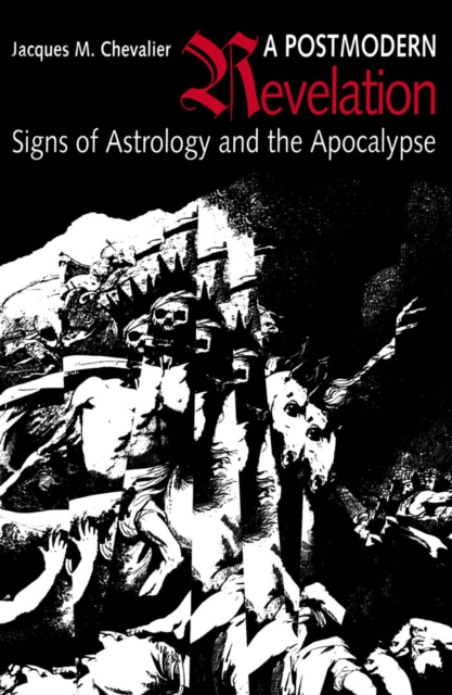 A Postmodern Revelation : Signs of Astrology and the Apocalypse, PDF eBook