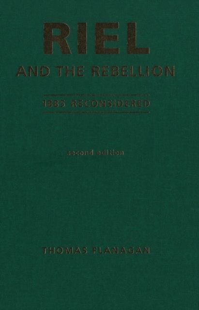 Riel and the Rebellion : 1885 Reconsidered, PDF eBook
