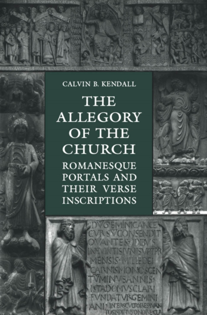The Allegory of the Church : Romanesque Portals and Their Verse Inscriptions, PDF eBook