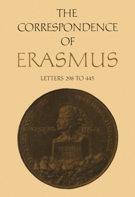 The Correspondence of Erasmus : Letters 298 to 445, Volume 3, PDF eBook