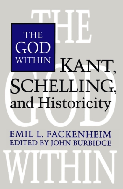 The God Within : Kant, Schelling, and Historicity, PDF eBook