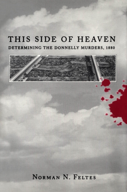 This Side of Heaven : Determining the Donnelly Murders, 1880, PDF eBook