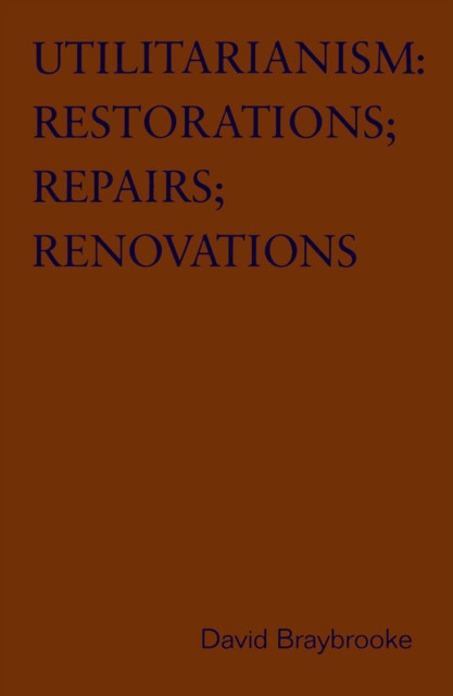 Utilitarianism : Restorations; Repairs; Renovations, PDF eBook