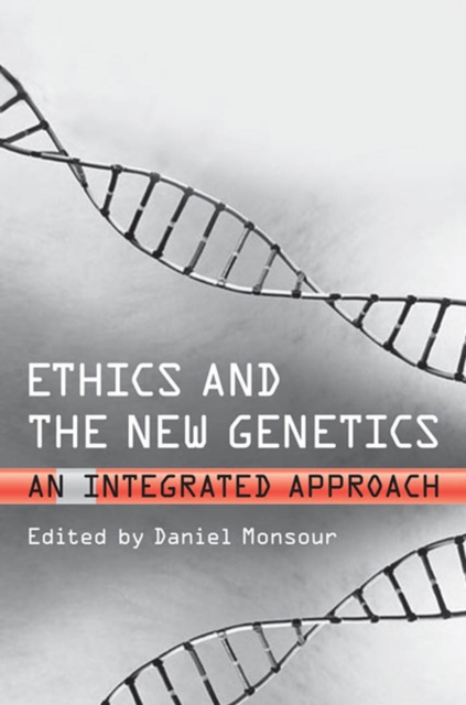 Ethics and the New Genetics : An Integrated Approach, PDF eBook