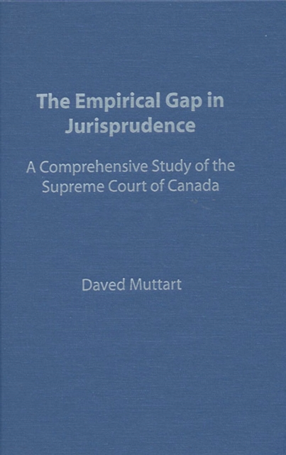Empirical Gap in Jurisprudence : A Comprehensive Study of the Supreme Court of Canada, PDF eBook