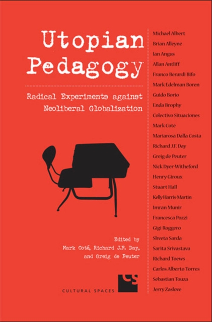 Utopian Pedagogy : Radical Experiments Against Neoliberal Globalization, PDF eBook