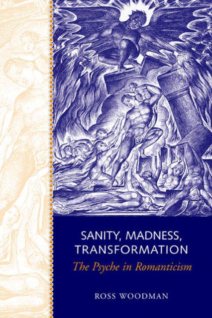Sanity, Madness, Transformation : The Psyche in Romanticism, PDF eBook