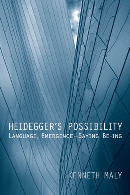 Heidegger's Possibility : Language, Emergence - Saying Be-ing, PDF eBook