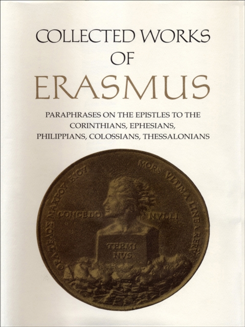 Collected Works of Erasmus : Paraphrases on the Epistles to the Corinthians, Ephesians, Philippans, Colossians, and Thessalonians, Volume 43, EPUB eBook