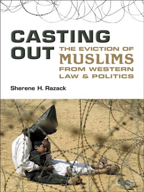 Casting Out : The Eviction of Muslims from Western Law and Politics, EPUB eBook