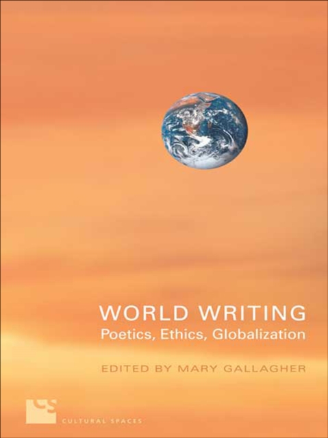 World Writing : Poetics, Ethics, Globalization, EPUB eBook