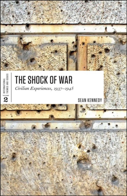The Shock of War : Civilian Experiences, 1937-1945, EPUB eBook