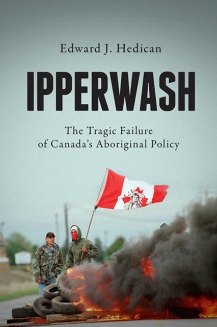 Ipperwash : The Tragic Failure of Canada's Aboriginal Policy, EPUB eBook
