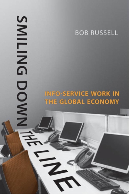Smiling Down the Line : Info-Service Work in the Global Economy, PDF eBook