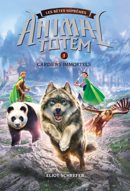 Animal totem : Les Betes Supremes : N(deg) 1 - Gardiens immortels, EPUB eBook