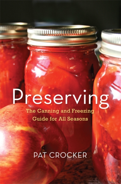 Preserving : The Canning and Freezing Guide for All Seasons, EPUB eBook