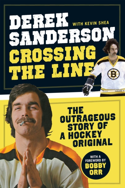 Crossing the Line : The Outrageous Story of a Hockey Original, EPUB eBook